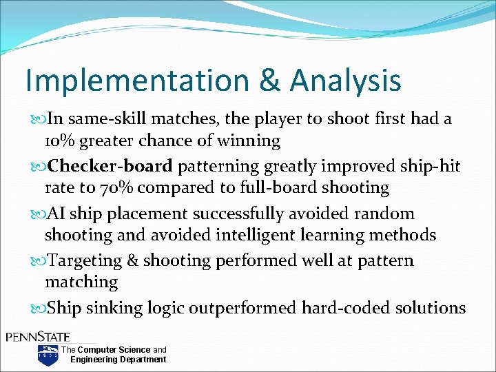 Implementation & Analysis In same-skill matches, the player to shoot first had a 10%