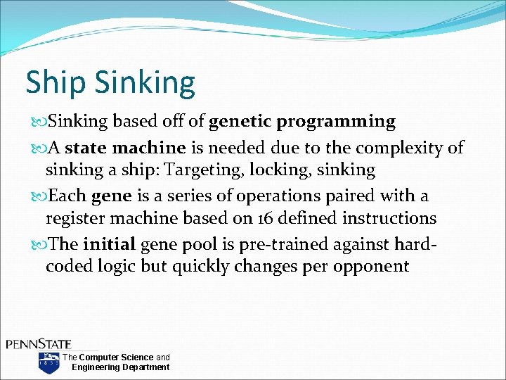 Ship Sinking based off of genetic programming A state machine is needed due to