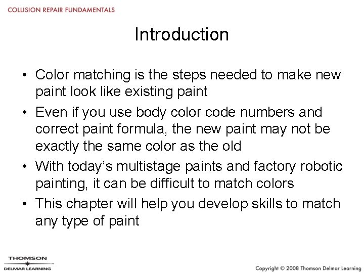 Introduction • Color matching is the steps needed to make new paint look like