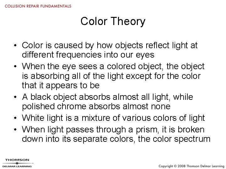 Color Theory • Color is caused by how objects reflect light at different frequencies