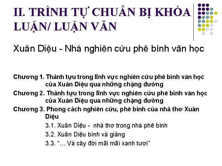 II. TRÌNH TỰ CHUẨN BỊ KHÓA LUẬN/ LUẬN VĂN Xuân Diệu - Nhà nghiên