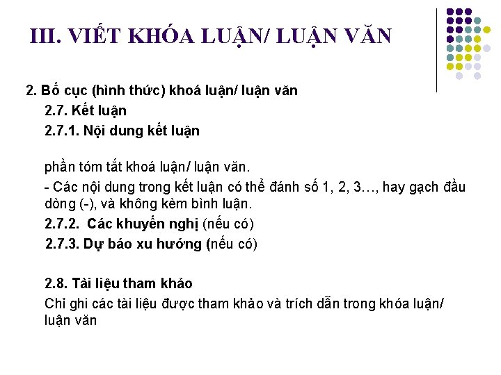 III. VIẾT KHÓA LUẬN/ LUẬN VĂN 2. Bố cục (hình thức) khoá luận/ luận