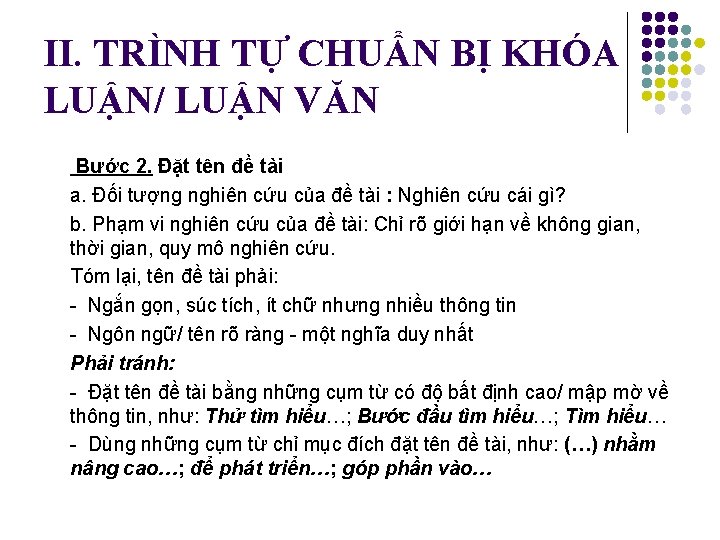 II. TRÌNH TỰ CHUẨN BỊ KHÓA LUẬN/ LUẬN VĂN Bước 2. Đặt tên đề