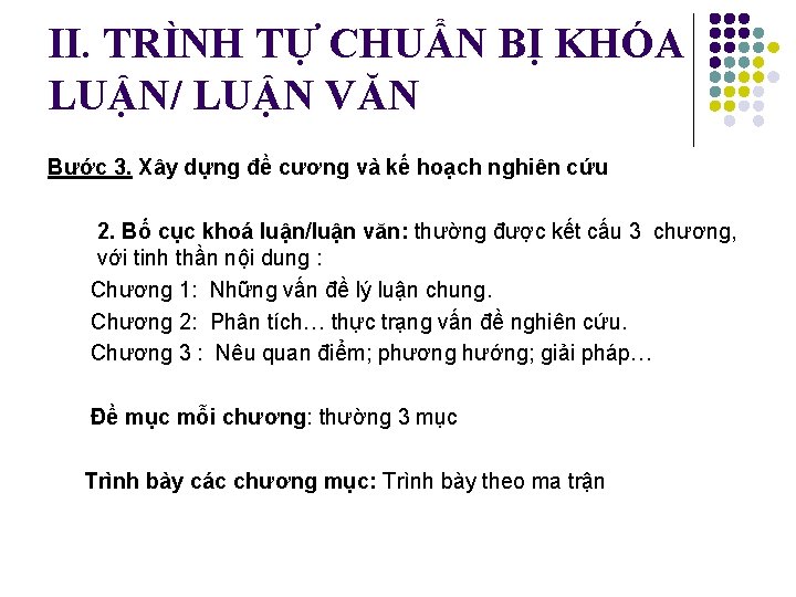 II. TRÌNH TỰ CHUẨN BỊ KHÓA LUẬN/ LUẬN VĂN Bước 3. Xây dựng đề