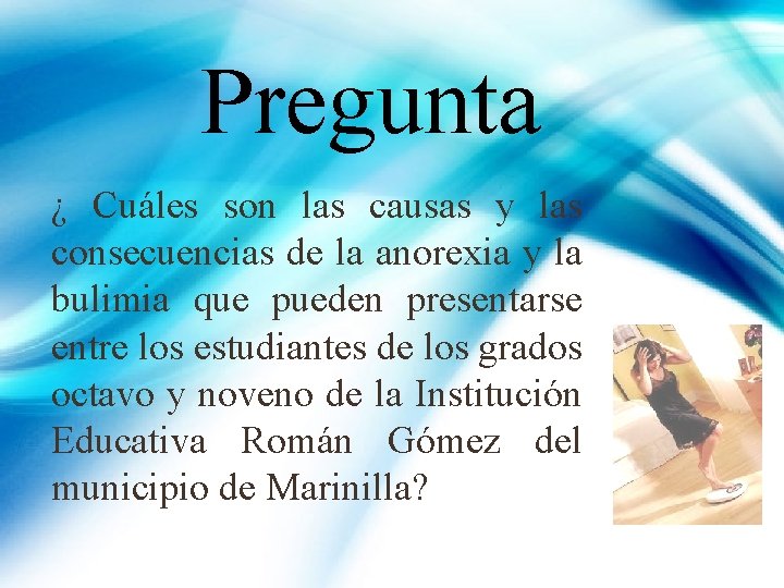 Identificacin del problema ANOREXIA Y BULIMIA Integrantes Ana