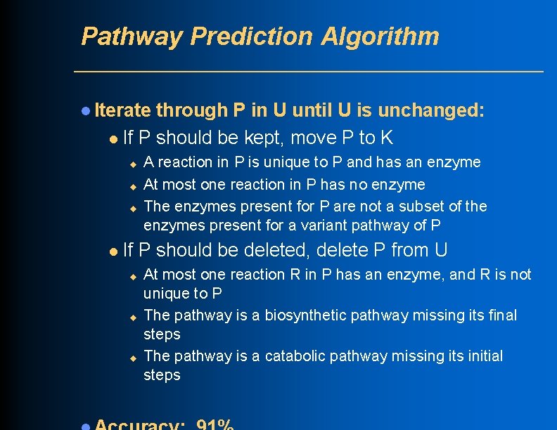 Pathway Prediction Algorithm l Iterate through P in U until U is unchanged: l