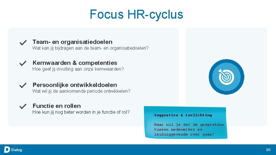 Focus HR-cyclus Team- en organisatiedoelen Wat kan jij bijdragen aan de team- en organisatiedoelen?
