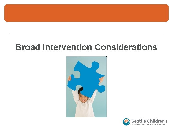 Broad Intervention Considerations 