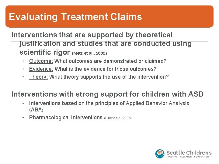 Evaluating Treatment Claims Interventions that are supported by theoretical justification and studies that are