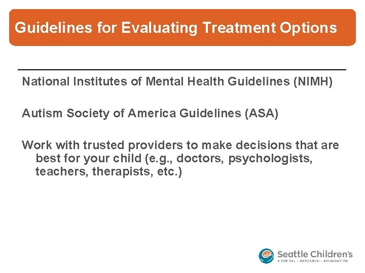 Guidelines for Evaluating Treatment Options National Institutes of Mental Health Guidelines (NIMH) Autism Society