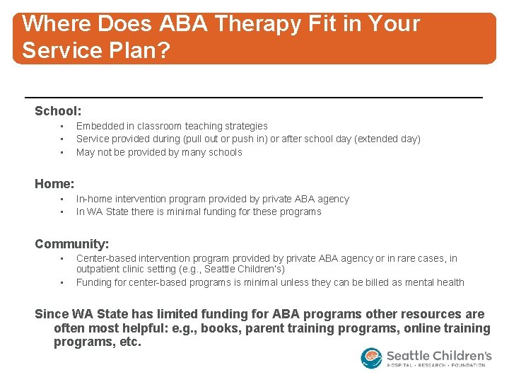 Where Does ABA Therapy Fit in Your Service Plan? School: • • • Embedded