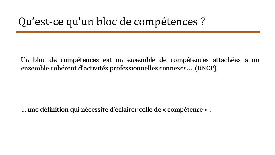 Qu’est-ce qu’un bloc de compétences ? Un bloc de compétences est un ensemble de