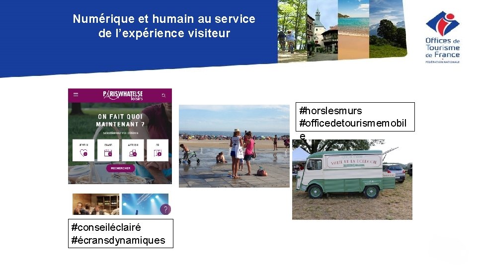 Numérique et humain au service de l’expérience visiteur #horslesmurs #officedetourismemobil e #conseiléclairé #écransdynamiques 