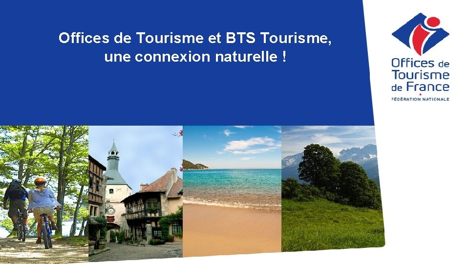 Offices de Tourisme et BTS Tourisme, une connexion naturelle ! 