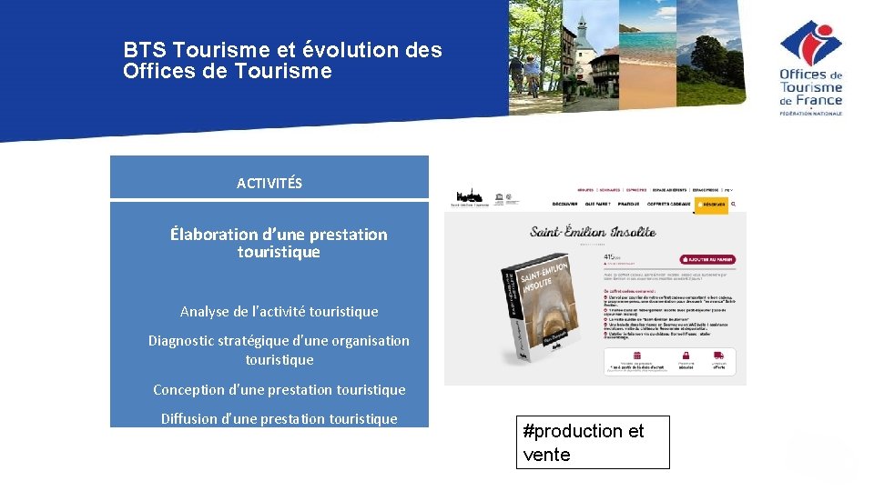 BTS Tourisme et évolution des Offices de Tourisme ACTIVITÉS Élaboration d’une prestation touristique Analyse