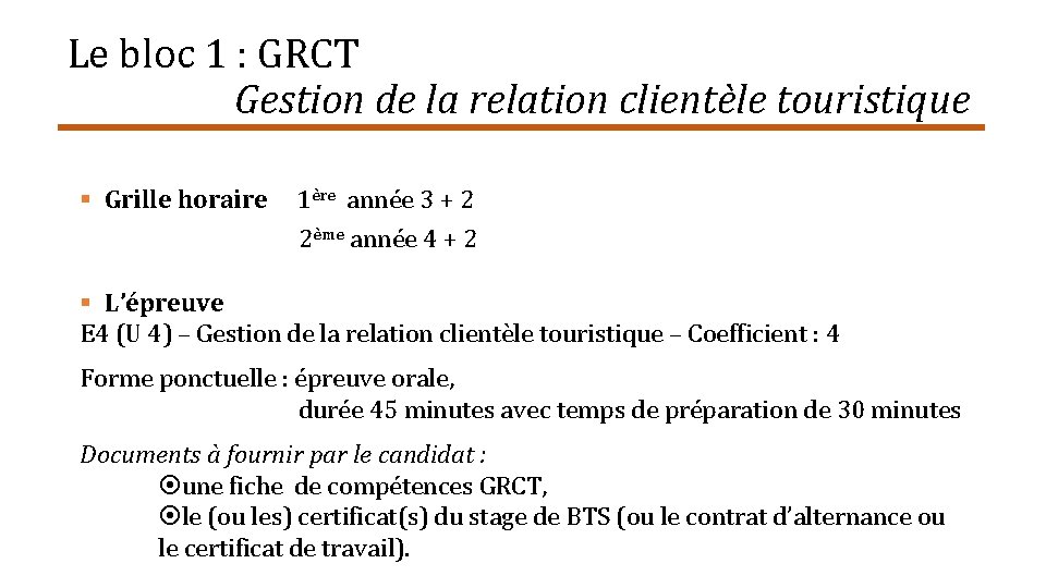 Le bloc 1 : GRCT Gestion de la relation clientèle touristique § Grille horaire