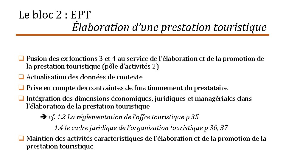 Le bloc 2 : EPT Élaboration d’une prestation touristique Fusion des ex fonctions 3