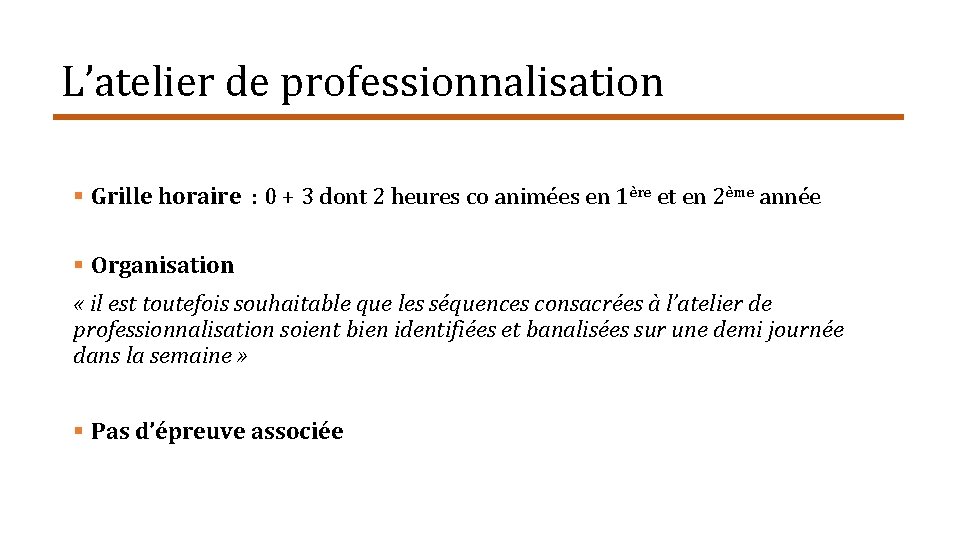 L’atelier de professionnalisation § Grille horaire : 0 + 3 dont 2 heures co