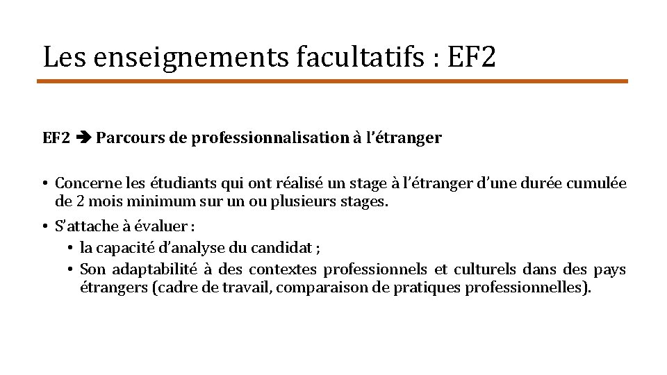 Les enseignements facultatifs : EF 2 Parcours de professionnalisation à l’étranger • Concerne les