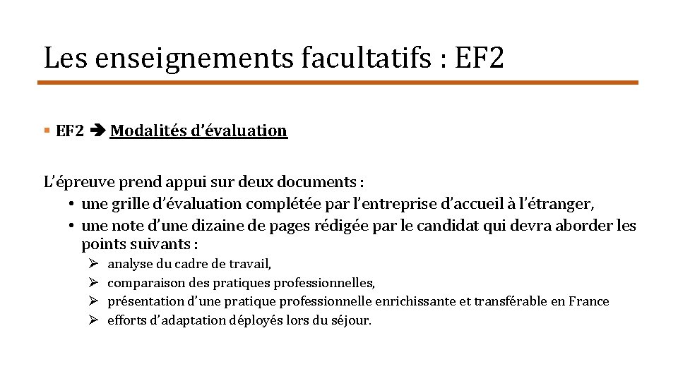 Les enseignements facultatifs : EF 2 § EF 2 Modalités d’évaluation L’épreuve prend appui