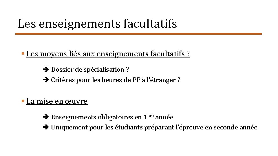 Les enseignements facultatifs § Les moyens liés aux enseignements facultatifs ? Dossier de spécialisation