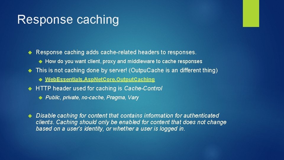 Response caching adds cache-related headers to responses. This is not caching done by server!