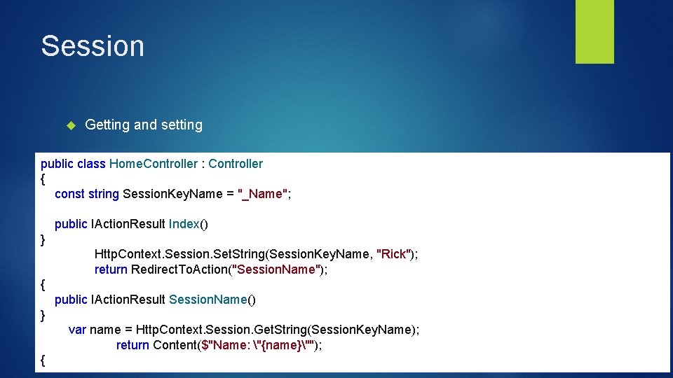 Session Getting and setting public class Home. Controller : Controller { const string Session.