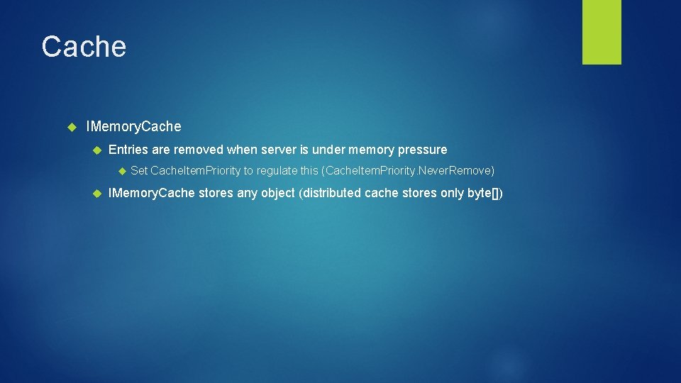 Cache IMemory. Cache Entries are removed when server is under memory pressure Set Cache.