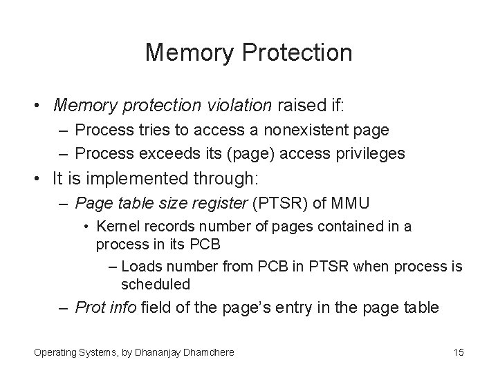 Memory Protection • Memory protection violation raised if: – Process tries to access a