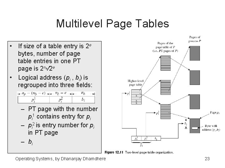 Multilevel Page Tables • If size of a table entry is 2 e bytes,