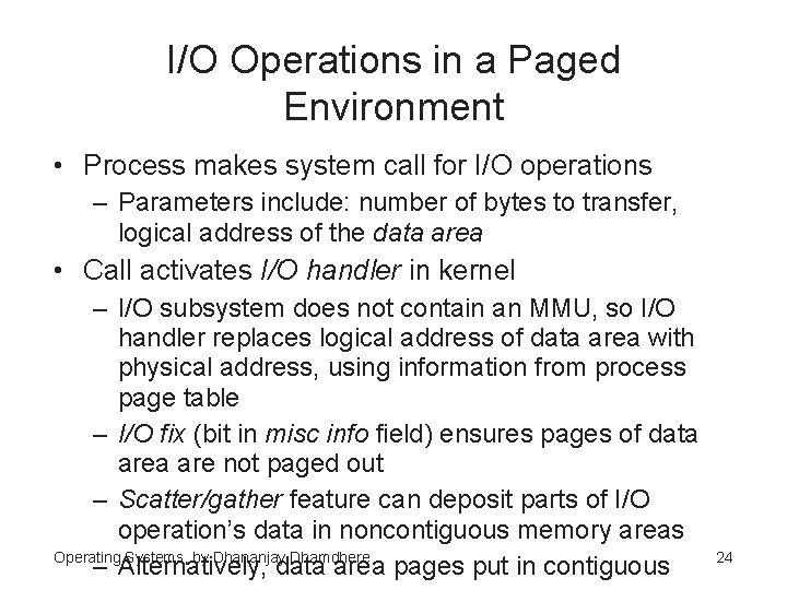 I/O Operations in a Paged Environment • Process makes system call for I/O operations