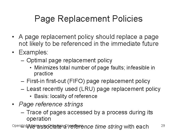 Page Replacement Policies • A page replacement policy should replace a page not likely
