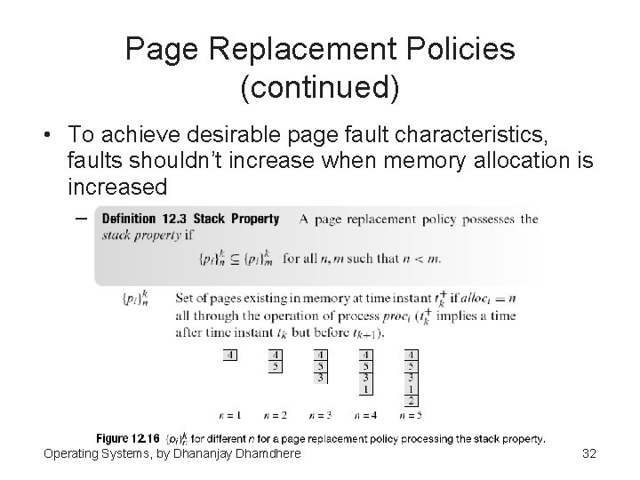 Page Replacement Policies (continued) • To achieve desirable page fault characteristics, faults shouldn’t increase