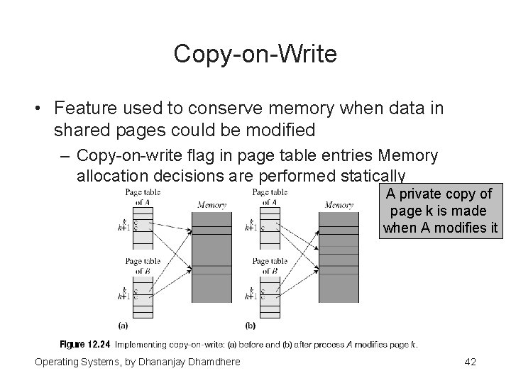 Copy-on-Write • Feature used to conserve memory when data in shared pages could be