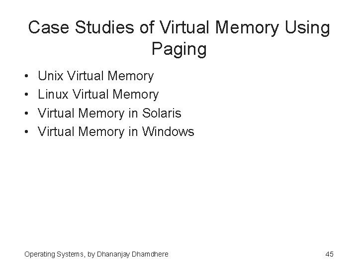 Case Studies of Virtual Memory Using Paging • • Unix Virtual Memory Linux Virtual