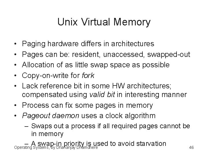 Unix Virtual Memory • • • Paging hardware differs in architectures Pages can be:
