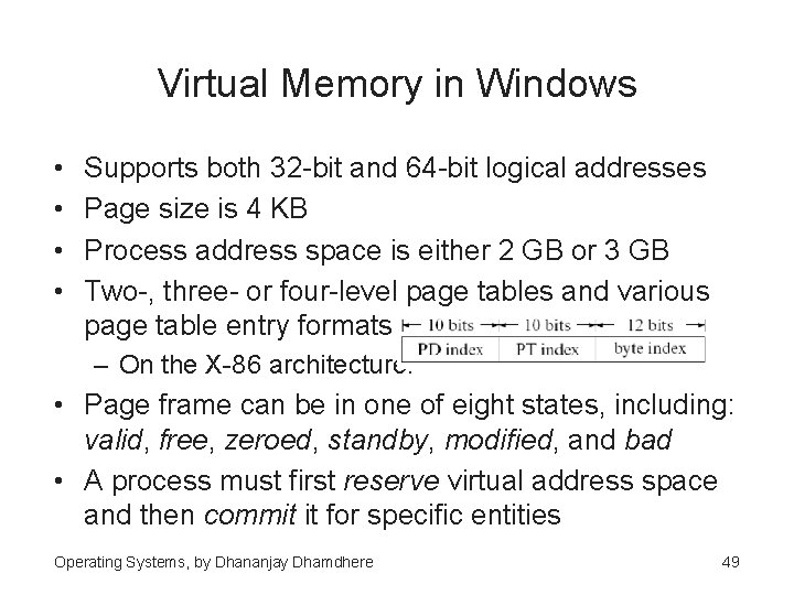 Virtual Memory in Windows • • Supports both 32 -bit and 64 -bit logical