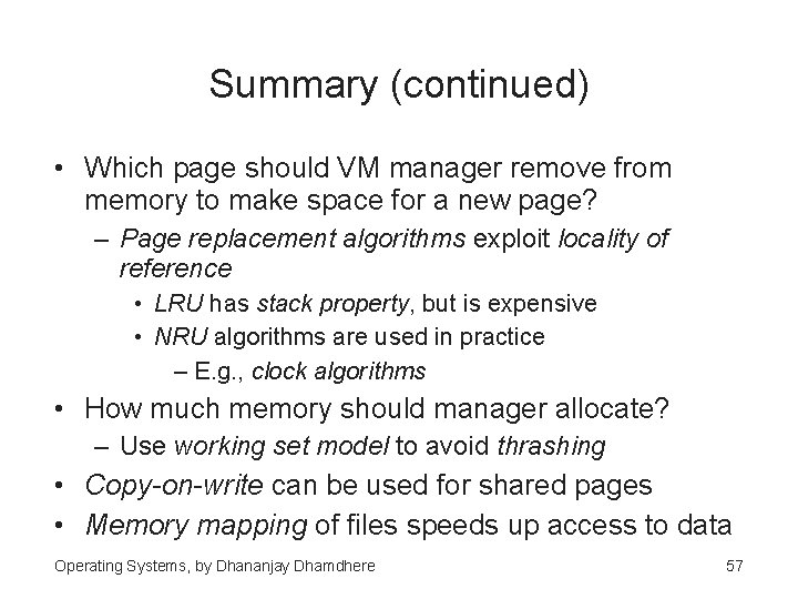 Summary (continued) • Which page should VM manager remove from memory to make space