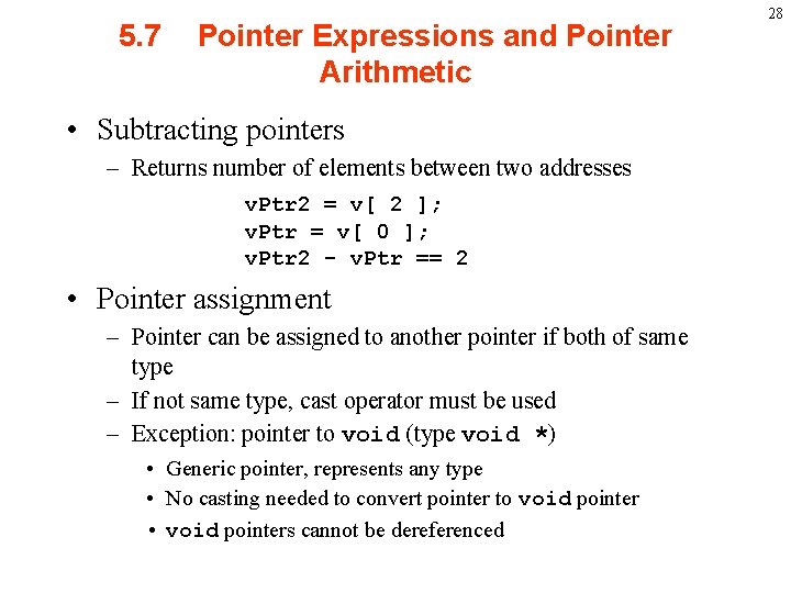 5. 7 Pointer Expressions and Pointer Arithmetic • Subtracting pointers – Returns number of