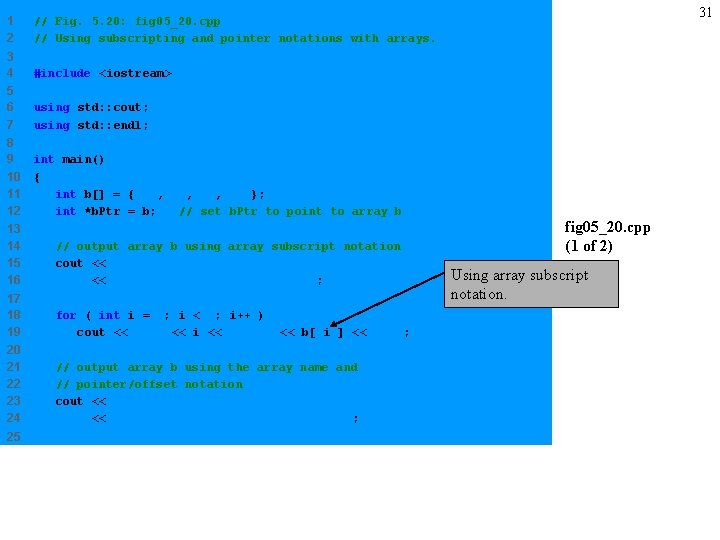 1 2 // Fig. 5. 20: fig 05_20. cpp // Using subscripting and pointer