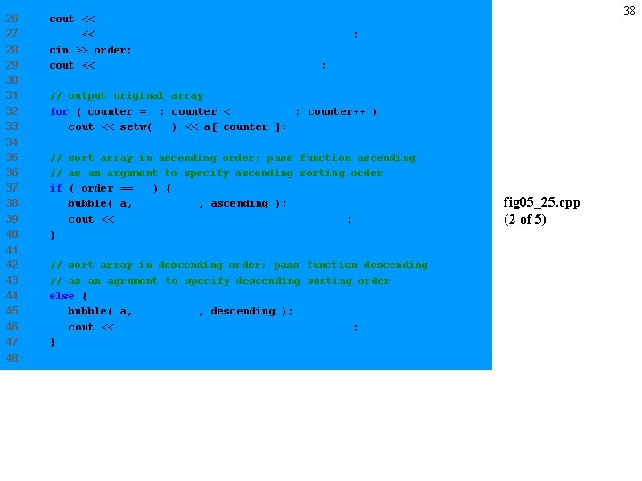 26 27 28 29 30 31 32 33 // output original array for (