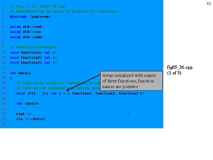 1 2 3 // Fig. 5. 26: fig 05_26. cpp // Demonstrating an array