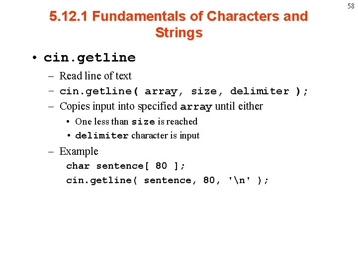 5. 12. 1 Fundamentals of Characters and Strings • cin. getline – Read line
