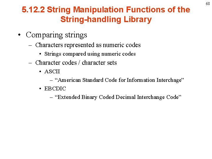 5. 12. 2 String Manipulation Functions of the String-handling Library • Comparing strings –