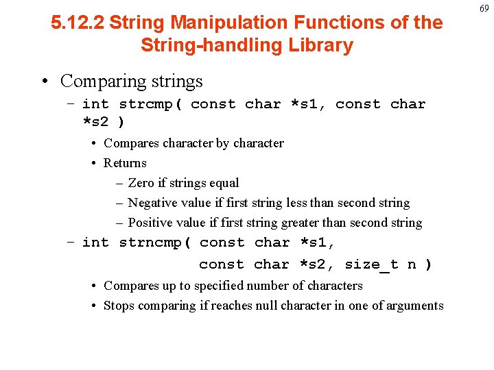 5. 12. 2 String Manipulation Functions of the String-handling Library • Comparing strings –