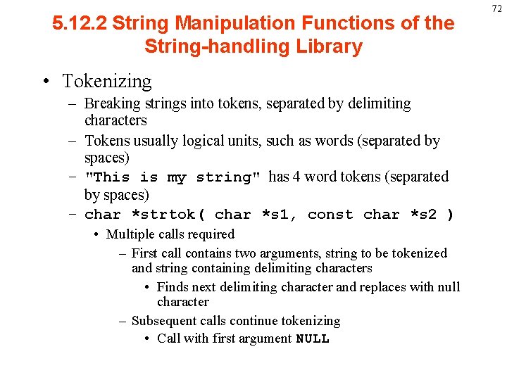 5. 12. 2 String Manipulation Functions of the String-handling Library • Tokenizing – Breaking