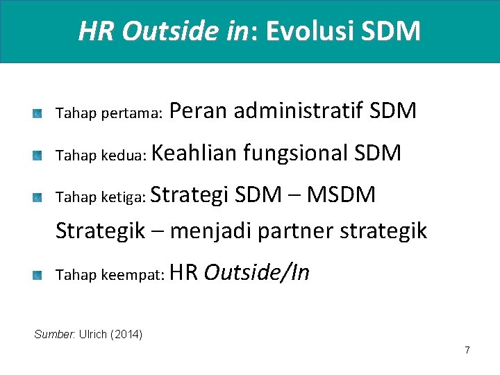 HR Outside in: Evolusi SDM Tahap pertama: Peran administratif SDM Tahap kedua: Keahlian fungsional
