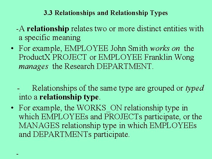 3. 3 Relationships and Relationship Types - A relationship relates two or more distinct