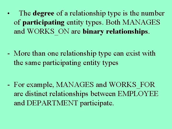  • The degree of a relationship type is the number of participating entity