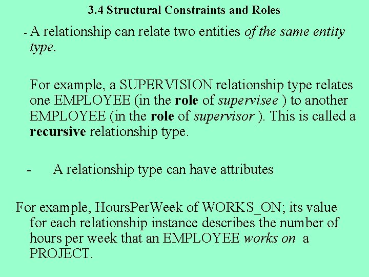 3. 4 Structural Constraints and Roles - A relationship can relate two entities of